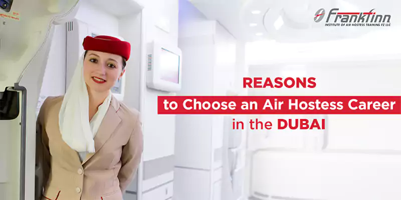 Reasons to Choose an Air Hostess Career in Dubai