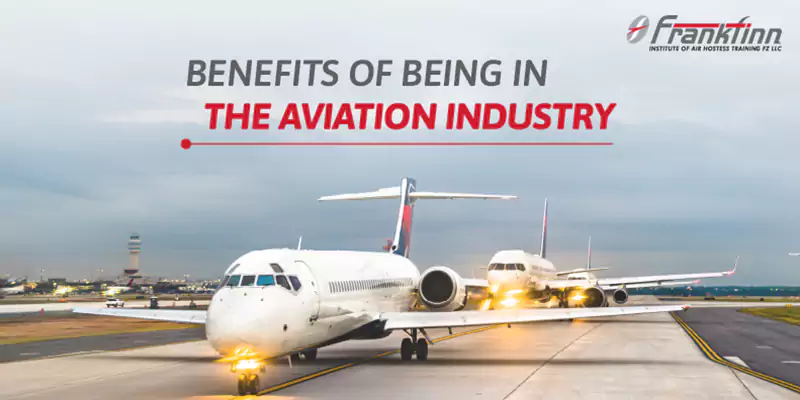 Benefits Being in Aviation Industry