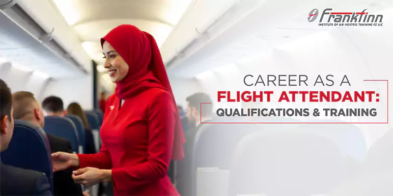 Career as a Flight Attendant: Qualifications & Training